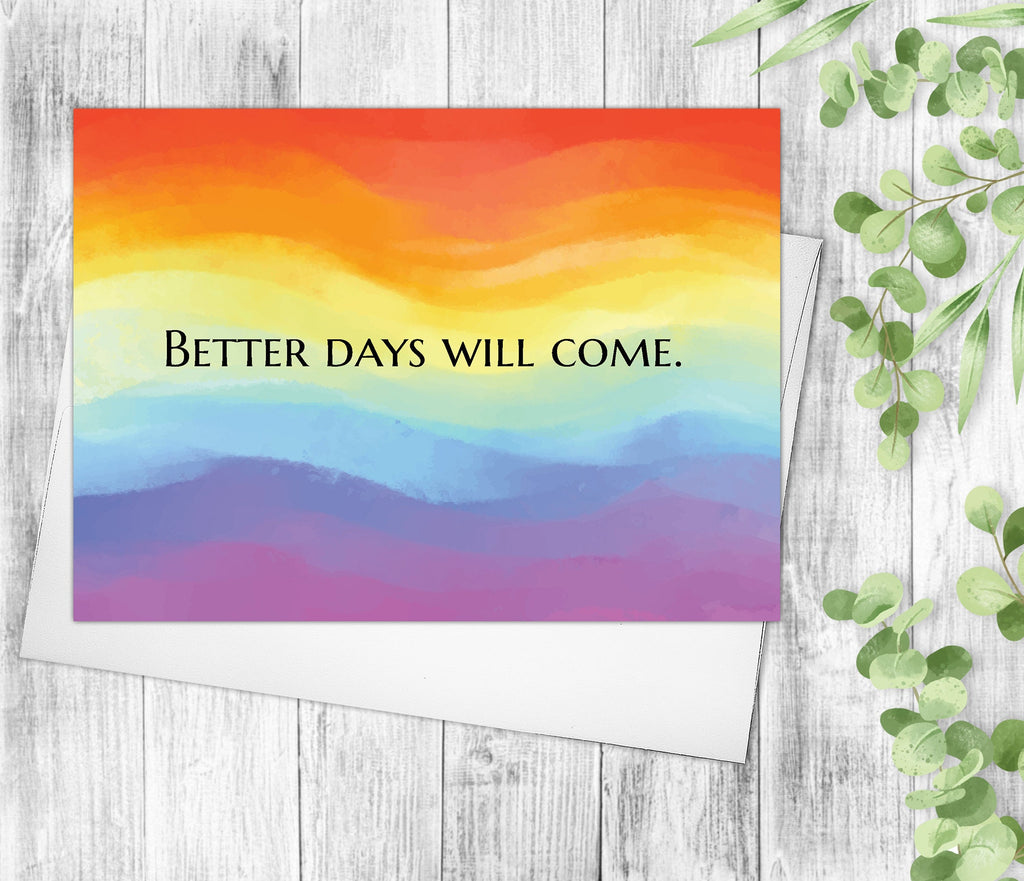 Custom Rainbow Card Better Days Will Come Thinking Of You Card Friendship Card Thank You Card